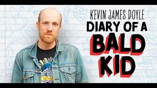 Kevin James Doyle | Diary of a Bald Kid | FULL COMEDY SPECIAL