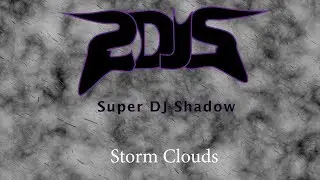 Super DJ Shadow -  Storm Clouds {New Song}