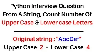 #152 Python beginners Tutorial Count Upper Lower Case Letters in a String