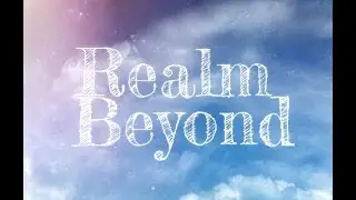 Realm Beyond: Short Film