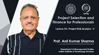Lecture 55: Project Risk Analysis - V