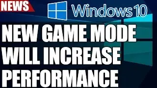 Windows 10 PC To Get &lsquo;Game Mode&rsquo; To Improve Performance