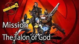 Borderlands 2 Mission The Talon of God