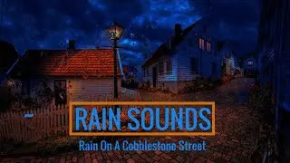 Relax  ~RAIN SOUNDS On The Cobblestone Street ~Study, Meditation, Relax, Sleep, Enjoy