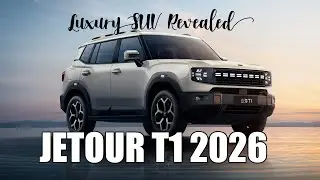 JETOUR T1 2026 | Next-Gen 1.5L Luxury SUV | Full Review & Features