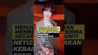 NETIZEN CERITAKAN SIFAT BAIK SONG HYE KYO