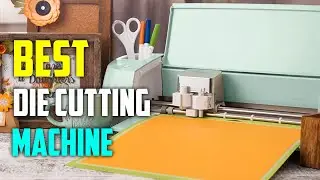 Best Die Cutting Machine Reviews [TOP 5 PICKS]