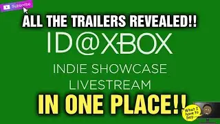 Xbox Series X Games! Watch All Of ID@Xbox's Showcase Livestream Indie Trailer Reveals Here!!