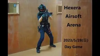 【サバゲー】Hexera Airsoft Arena 20230528 DayGame【定例会】