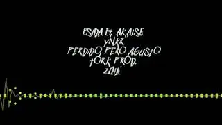 AKAISE & P.SIDA (YNKR) - Perdido, pero agusto (TORK PROD.) (IN&Eacute;DITO 2016)