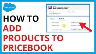 How to Add Products to Pricebook in Salesforce [QUICK GUIDE]