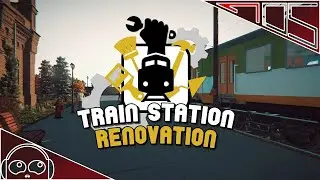 Train Station Renovation | Je remets a neuf des gares paum&eacute;es ! [PS4] [GAMEPLAY] [FR]