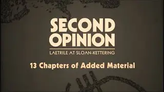 DVD Extras: Second Opinion: Laetrile At Sloan-Kettering
