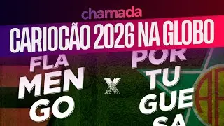 Chamada de FLAMENGO X PORTUGUESA/RJ pelo CARIOC&Atilde;O 2026 na TV Globo (11/01/2026)