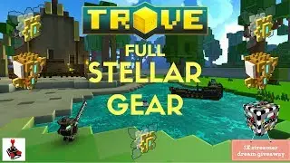 FULL STELLAR GEAR!! | Trove let's play + Streamer Dream Giveaway