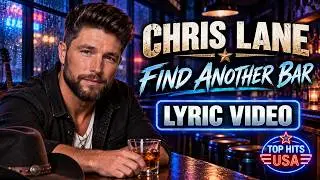 Chris Lane - Find Another Bar (Lyrics)