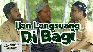 Konsultasi Agamo - Ijan Langsuang Di Bagi | Eps. 82