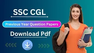 Download SSC CGL Previous Year Question Papers with Answers
