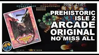 Prehistoric Isle 2  - Arcade Original : NO MISS - ALL (46Mill)