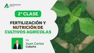 🌱 Clase 2 de 8 | Fertilización y Nutrición de Cultivos Agrícolas