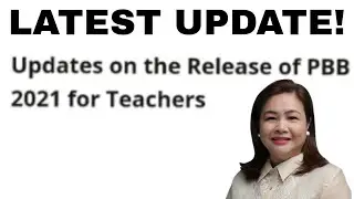 Updates on the release of PBB 2021 for Teachers as of July 4, 2023.