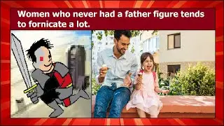 Women who never had a father figure tends to fornicate a lot.