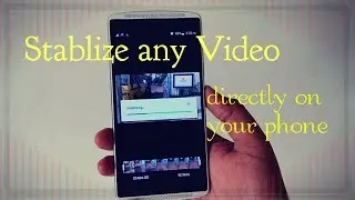 How to stablize your videos on phone | Get EIS on any phone | fix shaky videos
