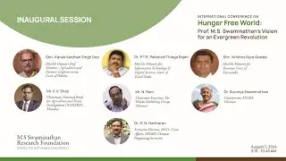Inaugural Session Hunger Free World: Prof. M.S. Swaminathan&rsquo;s Vision for an Evergreen Revolution