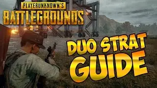 DUO STRATEGY GUIDE FOR PLAYERUNKNOWNS BATTLEGROUNDS: DUO STRATS PUBG: STRATEGY GUIDE PUBG