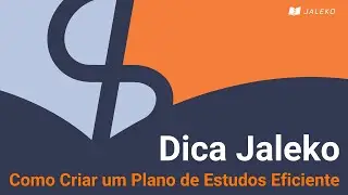 Dica Jaleko - Como Criar um Plano de Estudos Eficiente?