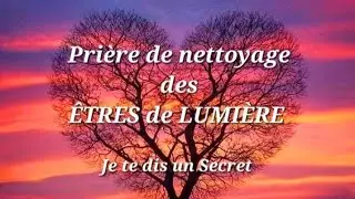 Prière de nettoyage des Êtres de Lumière