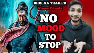 Bholaa Trailer 72 Hour's Views Counts, Bholaa Trailer Views Counts, Bholaa Trailer