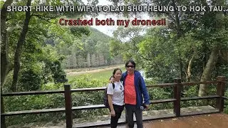 Lake hike with Wifey / Drone crash/Lau Shui Heung & Hok Tau(HK) short hike.