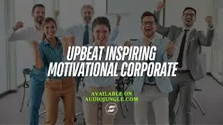 Upbeat Inspiring Motivational Corporate - Exclusive Use Only | Available on Audio Jungle