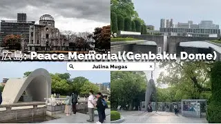 広島: Hiroshima Peace Memorial Park (Genbaku Dome) | Japan Diaries | Must VISIT Place in Japan