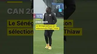 CAN 2025 : le S&eacute;n&eacute;gal d&eacute;fend son s&eacute;lectionneur Pape Thiaw &bull; FRANCE 24