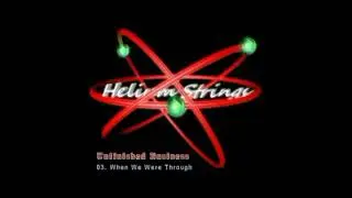 Helium Strings - When We Were Through