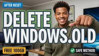 How to Delete Old Windows Folder (Windows.old) After Reset | Free 100GB Space (2026)