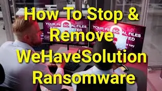 TWIM Ep248 Pt2: How To Stop & Remove WeHaveSolution #Ransomware To Prevent File Encryption