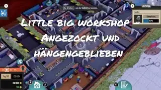 Little Big Workshop - Angezockt und h&auml;ngengeblieben