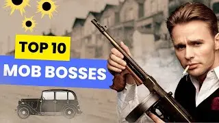 Top 10 Infamous Mob Bosses of 20th Century America