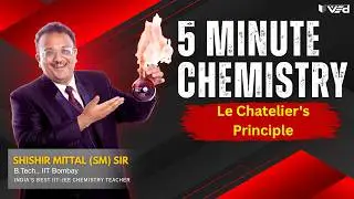 Le Chatelier's principle | 5 Minute Chemistry | Shishir Mittal |  vyas edification