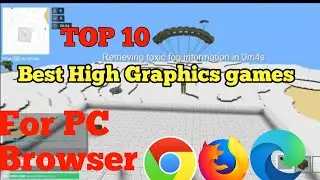 Top 10 Best High Graphics Browser Game For Low End PC.