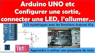 Arduino UNO etc : Configurer une sortie, connecter une LED, l’allumer, la faire clignoter…