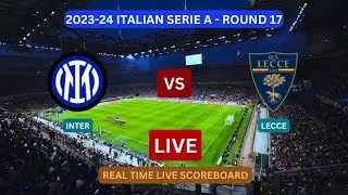 Inter Vs Lecce LIVE Score UPDATE Today Serie A Round 17 Soccer Football Match Dec 23 2023