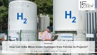 Webinar on How Can India Move Green Hydrogen from Policies to Projects