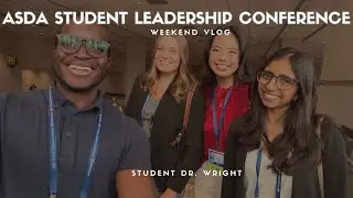 ASDA Student Leadership Conference: Weekend Vlog