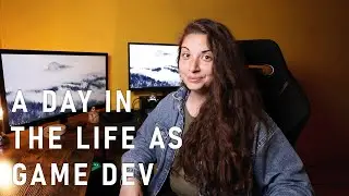 A Day In The Life As Game Developer