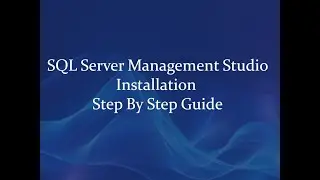 SQL Server Management Studio Step-by-Step Installation Guide | SSMS Windows Installation Tutorial