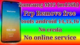 Samsung M156B M15 Frp unlock free Android 16 || All samsung google account remove free no credit